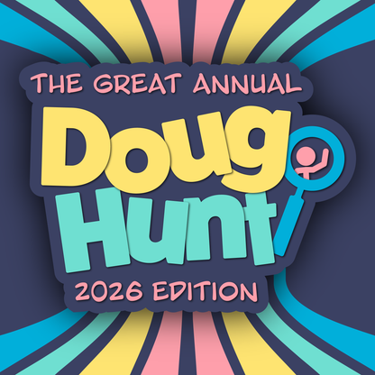 Great Annual Doug Hunt - 2026 Edition!